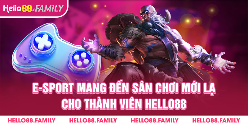 E-sport mang đến sân chơi mới lạ cho các thành viên